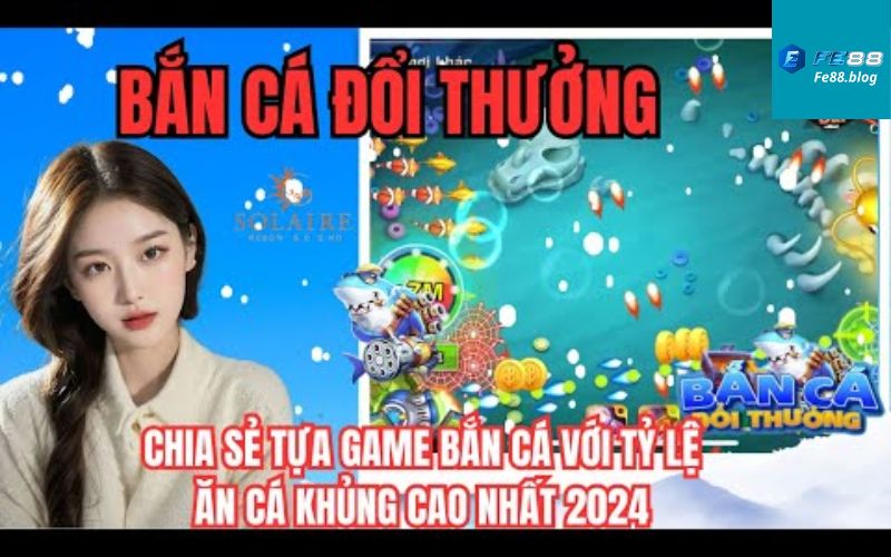 game bắn cá đổi thưởng uy tín tại fe88